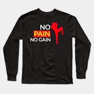No Pain No Gain MMA Fighter Muay Thai Long Sleeve T-Shirt